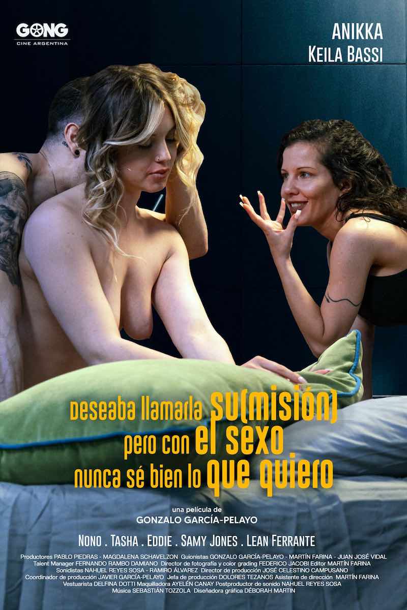 CArtel de la película de Gonzalo García-Pelayo "Deseaba llamarla sumision pero con el sexo nunca se lo que quiero"